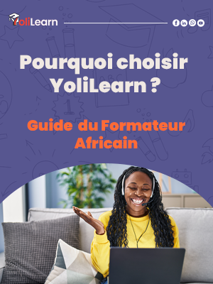 Pourquoi choisir YoliLearn pour digitaliser votre activité de formation ?